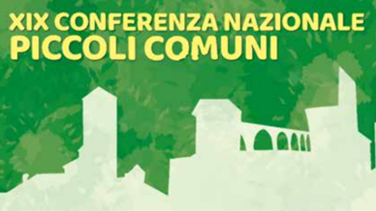 Tutto pronto per la Conferenza Nazionale dei Piccoli Comuni Anci