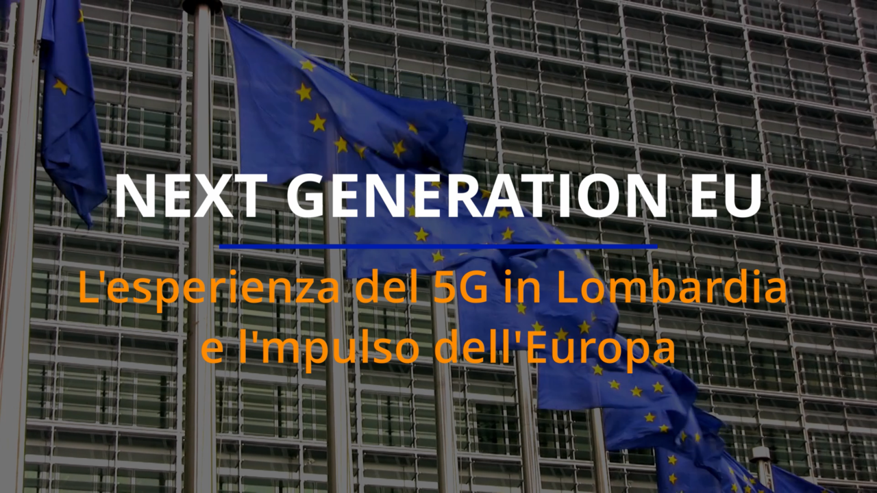 L’esperienza del 5G in Lombardia e l’impulso dell’Europa