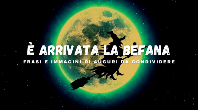 Frasi auguri Befana 2022 e immagini da inviare con WhatsApp all’Epifania
