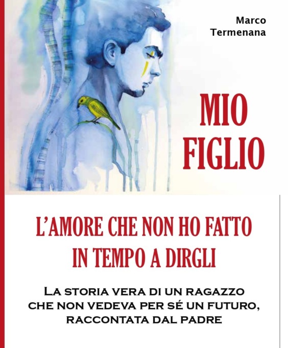 Riflessioni sul libro di Termenana: “Mio figlio “Mio figlio. L’amore che non ho fatto in tempo a dirgli”