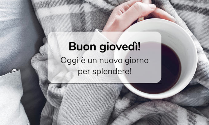 Buongiorno buon giovedì 28 dicembre 2023: frasi e immagini gratis da