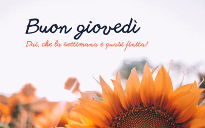 Buongiorno buon giovedì 22 agosto 2024: frasi e immagini gratis da inviare via WhatsApp